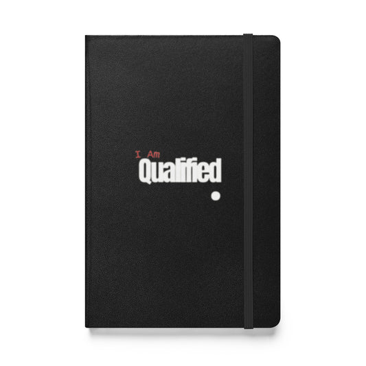 I Am Qualified Hardcover bound journal